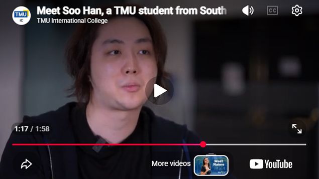 Play Video - Meet Soo Han, a TMUIC alumni and current TMU student